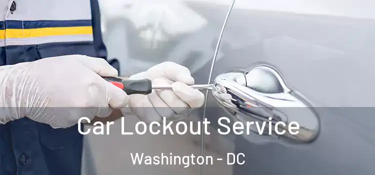  Car Lockout Service Washington - DC