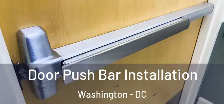 Door Push Bar Installation Washington - DC
