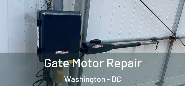  Gate Motor Repair Washington - DC