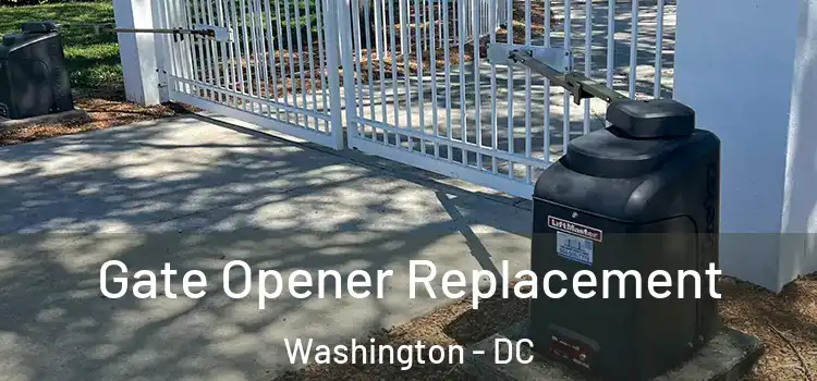 Gate Opener Replacement Washington - DC
