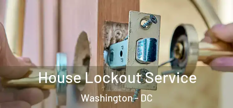  House Lockout Service Washington - DC