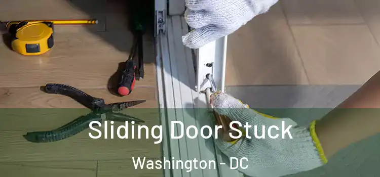 Sliding Door Stuck Washington - DC